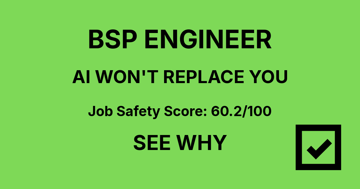 Will AI Replace BSP Engineer Jobs? | JobZone Risk